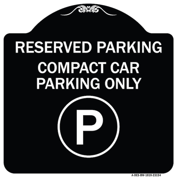 Reserved Parking Compact Car Parking Heavy-Gauge Aluminum Sign, 18" x 18", BW-1818-23154